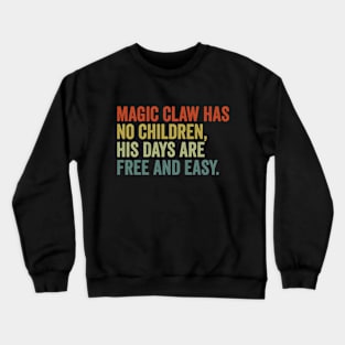 Magic Claw Has No Children His Days Are Free And Easy bluey Crewneck Sweatshirt